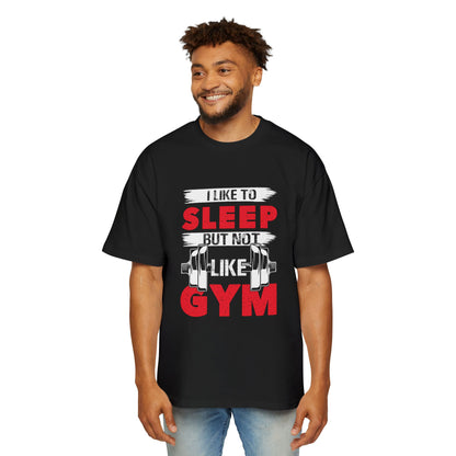 "I Like to Sleep But Gym is Love" T-Shirt | Gym Meme Tee | Comfy Cotton Oversized Fit