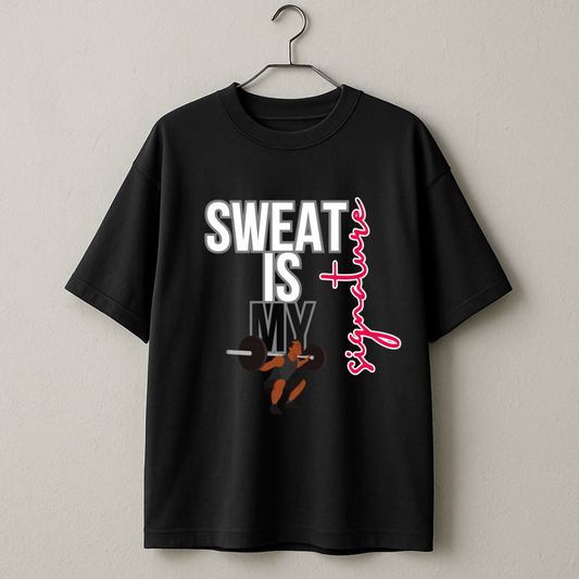 “Sweat Is My Signature”  Oversized Black T-Shirt