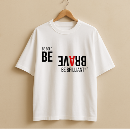 BE BRAVE Oversized Unisex T-Shirt
