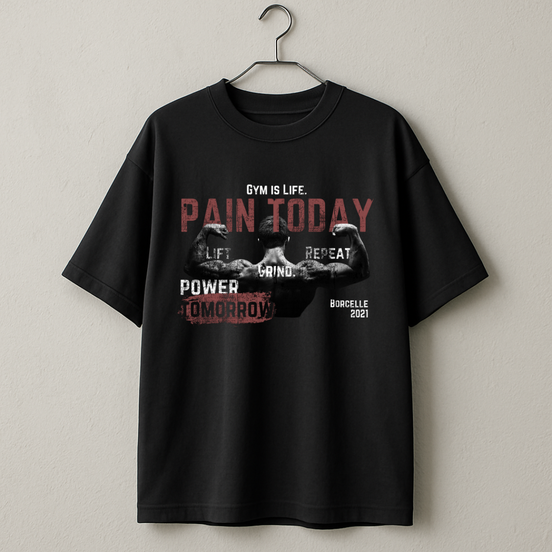 "PAIN TODAY, POWER TOMORROW" Oversized Classic T-Shirt