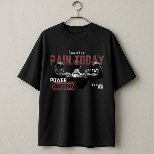 "PAIN TODAY, POWER TOMORROW" Oversized Classic T-Shirt