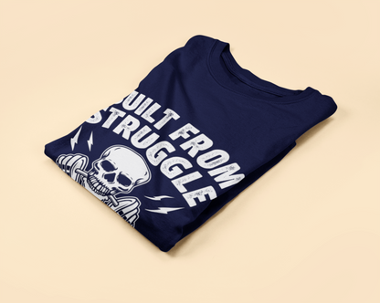 Built From Struggle Forged In Reps | Gym Motivation T-Shirt