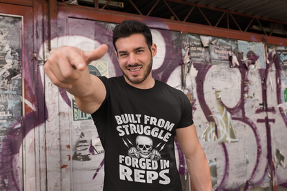 Built From Struggle Forged In Reps | Gym Motivation T-Shirt