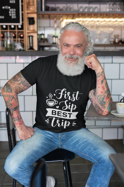 "First Sip Best Trip” Black Coffee Quote T-Shirt – 100% Cotton Tee