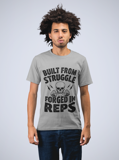 Built From Struggle Forged In Reps | Gym Motivation Tee